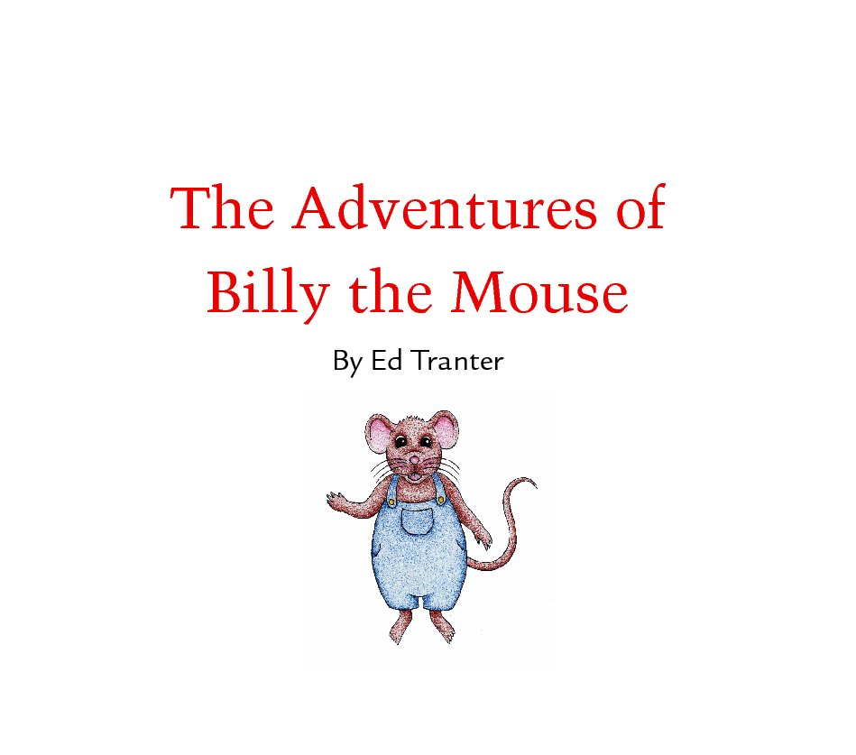 View The Adventures of Billy the Mouse by Ed Tranter