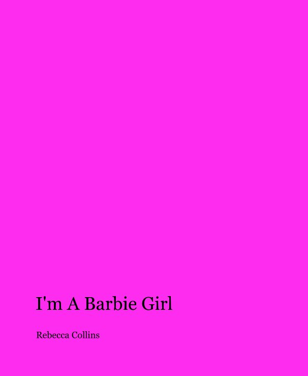 Ver I'm A Barbie Girl por Rebecca Collins