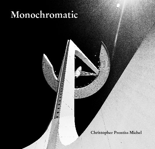 Ver Monochromatic por Christopher Prentiss Michel