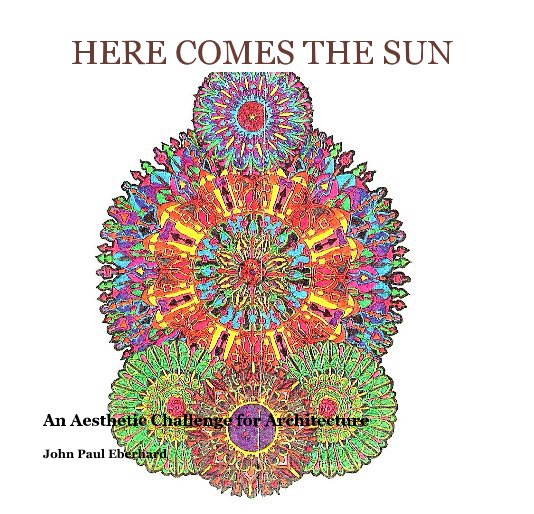 View HERE COMES THE SUN by John Paul Eberhard