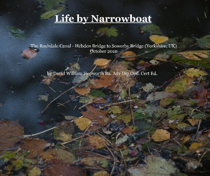 Ver Life by Narrowboat por David William Hepworth Ba. Adv Dip Oed. Cert Ed.