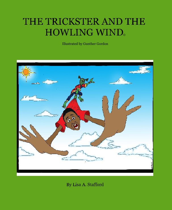 Ver THE TRICKSTER AND THE HOWLING WIND por Lisa A. Stafford