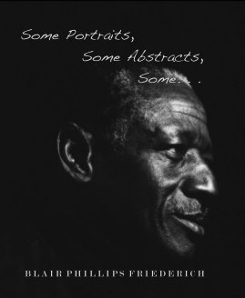 Some Portraits, Some Abstracts, Some. . . book cover