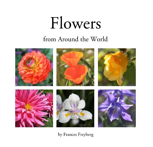 View Flowers from Around the World by Frances Freyberg