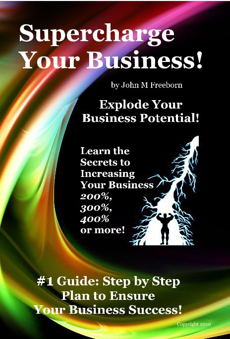 View Supercharge Your Business! by John M Freeborn