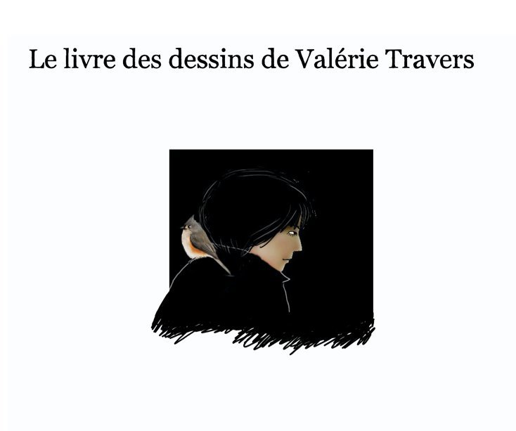 View Le livre des dessins de Valérie Travers by Valérie Travers