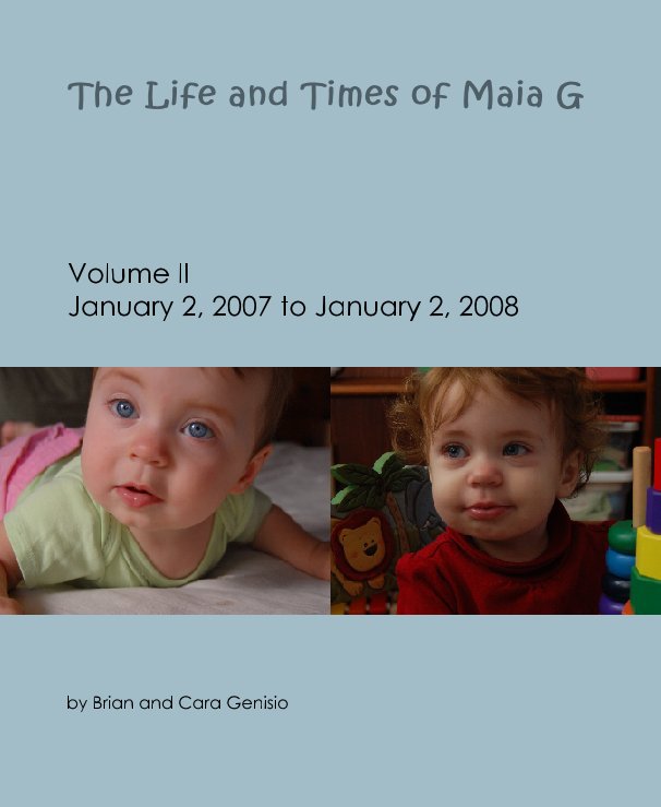 View The Life and Times of Maia G -- Volume II by Brian and Cara Genisio