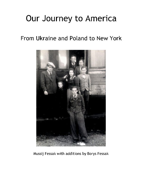 Visualizza Our Journey to America di Mussij Fessak with additions by Borys Fessak
