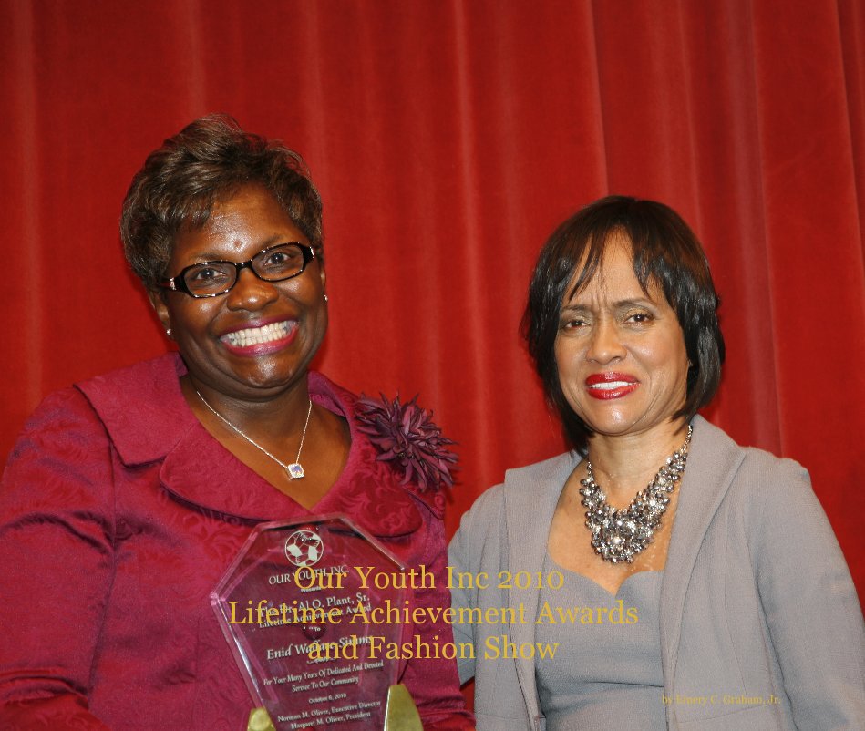 Ver Our Youth Inc 2010 Lifetime Achievement Awards and Fashion Show por Emery C. Graham, Jr.