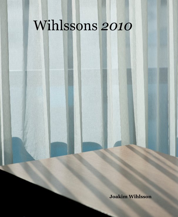 View Wihlssons 2010 by Joakim Wihlsson