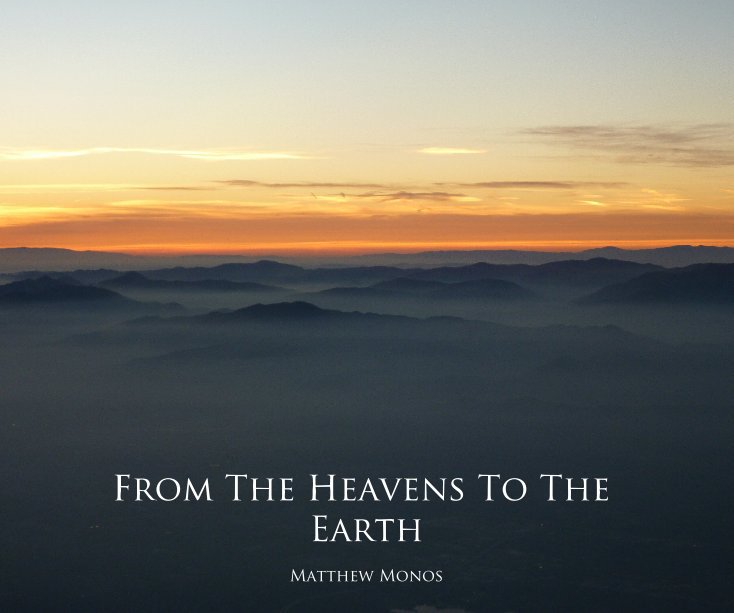 View From The Heavens To The Earth by Matthew Monos