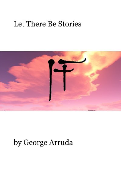 View Let There Be Stories by George Arruda