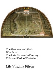 The Grottoes and their Wonders: The Late Sixteenth-Century Villa and Park of Pratolino book cover