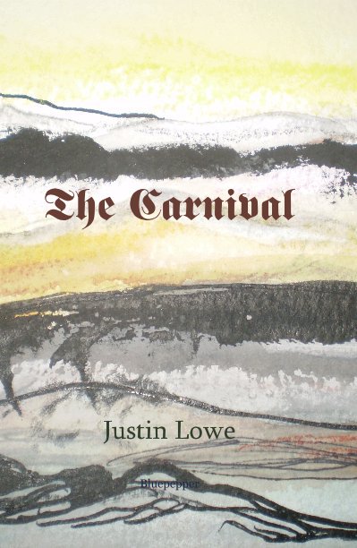 View The Carnival by Justin Lowe Bluepepper