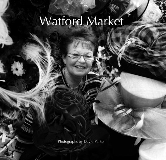 View Watford Market by Photographs by David Parker