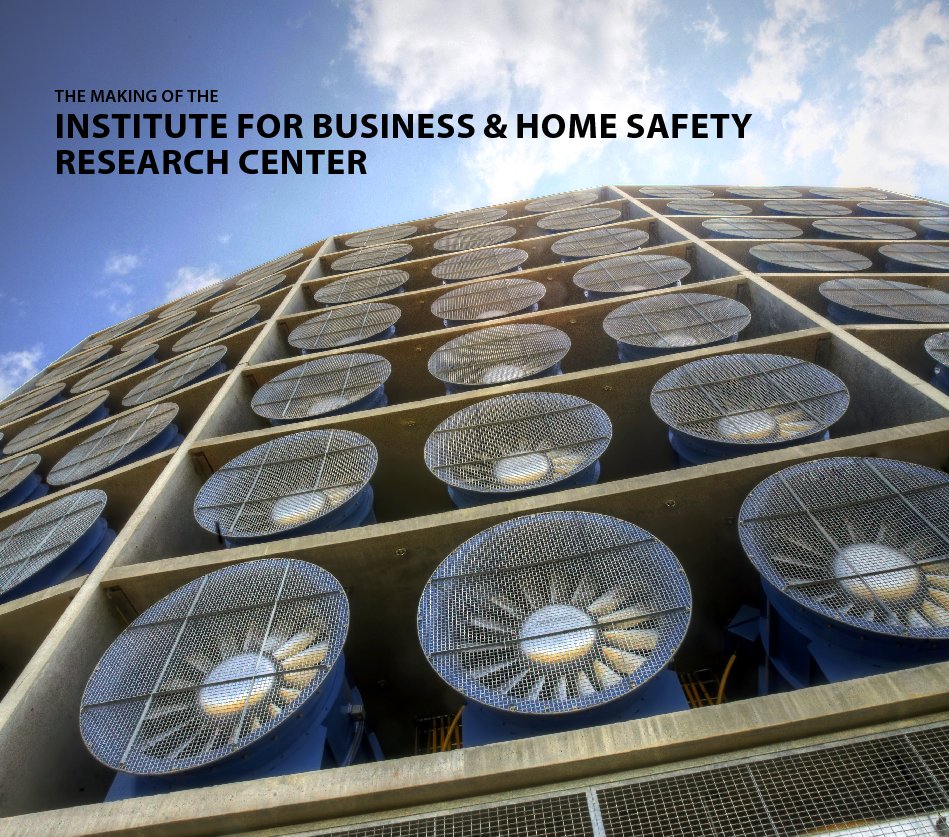Ver Hard Cover - The Making of the IBHS Research Center por IBHS