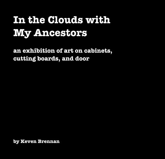 View In the Clouds with My Ancestors by Keven Brennan