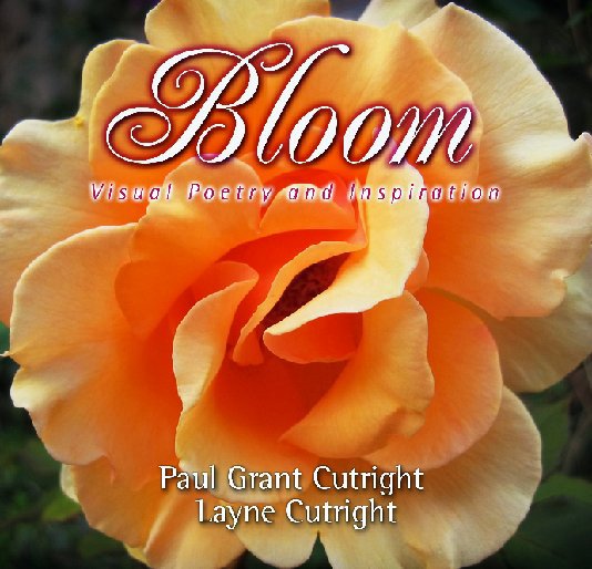 View Bloom by Paul Grant Cutright and Layne Cutright