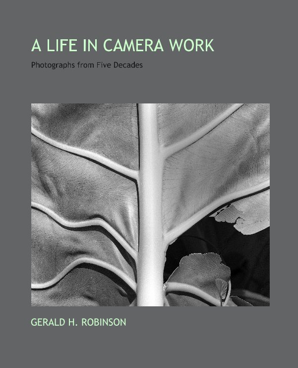 View A LIFE IN CAMERA WORK by GERALD H. ROBINSON