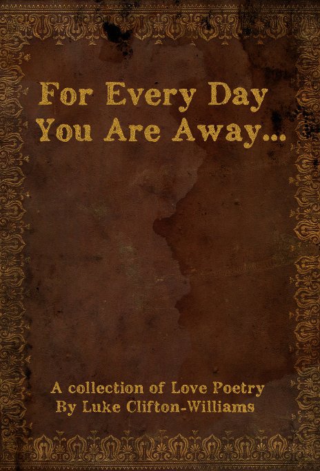 For Every Day You Are Away nach Luke Clifton-Williams anzeigen