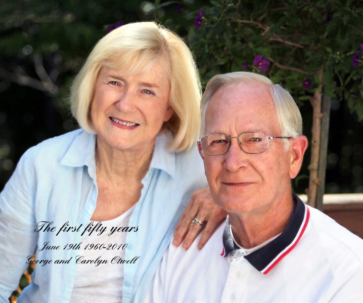View The first fifty years June 19th 1960-2010 George and Carolyn Otwell by jolynnphoto