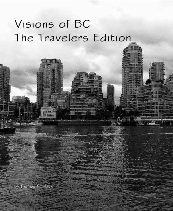 View Visions of BC  
The Travelers Edition by Thomas K. Mack