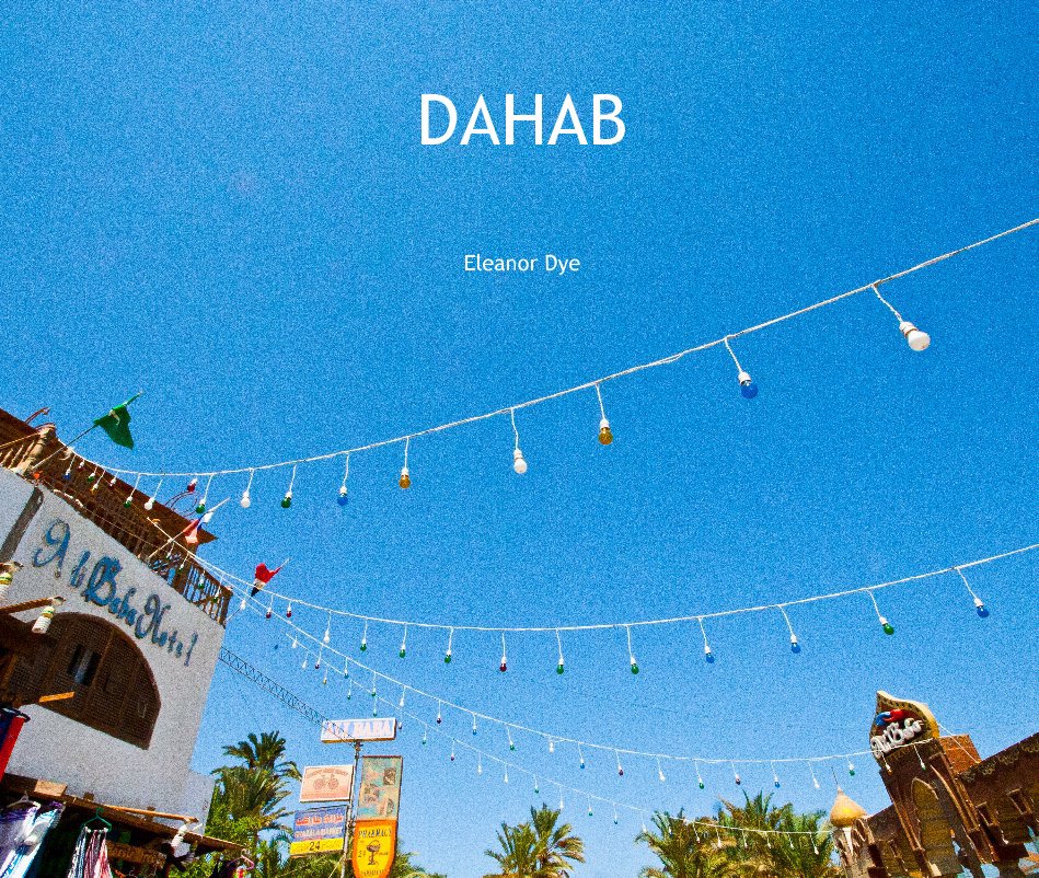 View DAHAB by Eleanor Dye