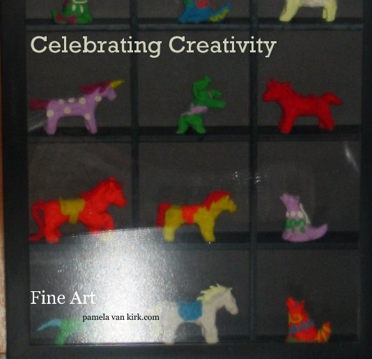 Ver Celebrating Creativity por pamela van kirk