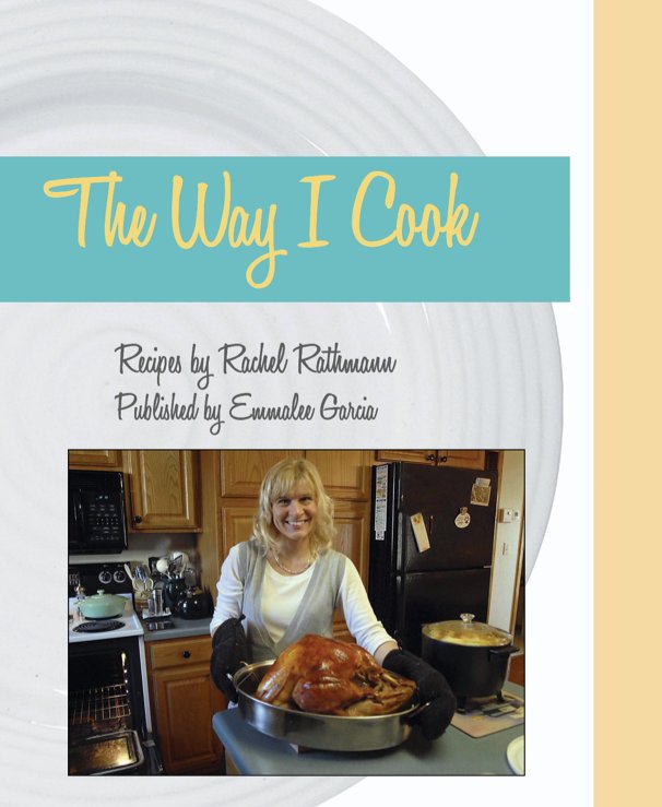 View The Way I Cook by Emmalee Garcia