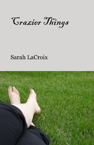 View Crazier Things by Sarah LaCroix