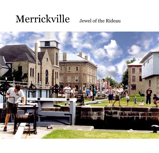 View Merrickville Jewel of the Rideau by Michael Rowland