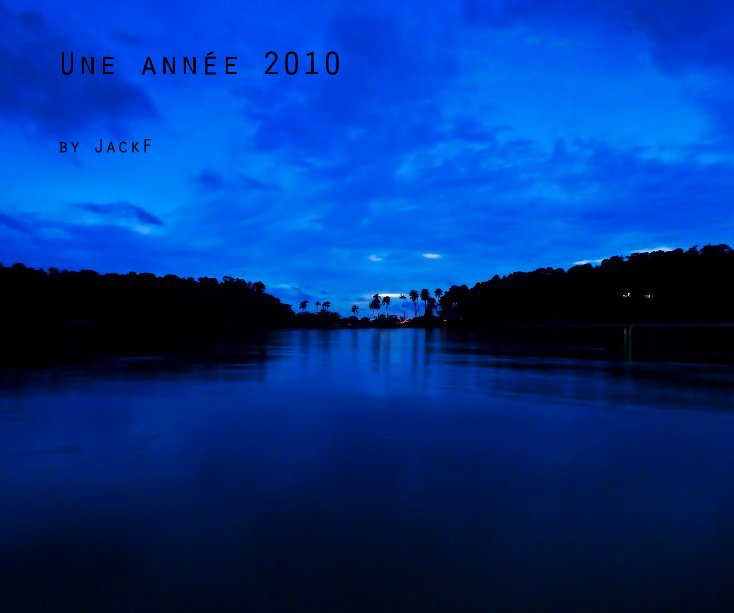 View Une année 2010 by JackF