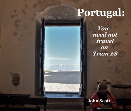 Portugal: You need not travel on Tram 28 book cover