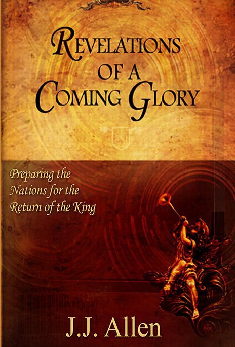 View Revelations of A Coming Glory by J.J. Allen