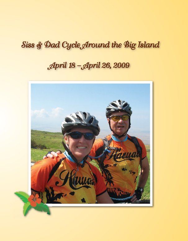 View Siss & Dad Cycle Around the Big Island by Joseph Buckwalter