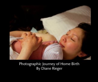 Photographic Journeys of Home Birth  By Diane Rieger book cover