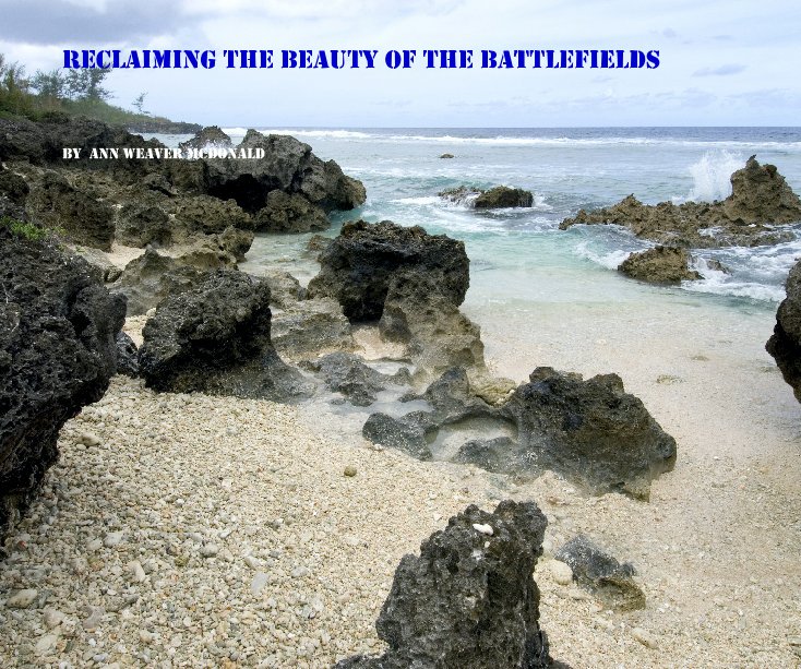 View Reclaiming the Beauty of the Battlefields by Ann Weaver McDonald