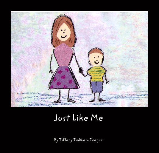 View Just Like Me by Tiffany Tinkham Teague