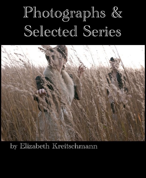 View Photographs & Selected Series by Elizabeth Kreitschmann