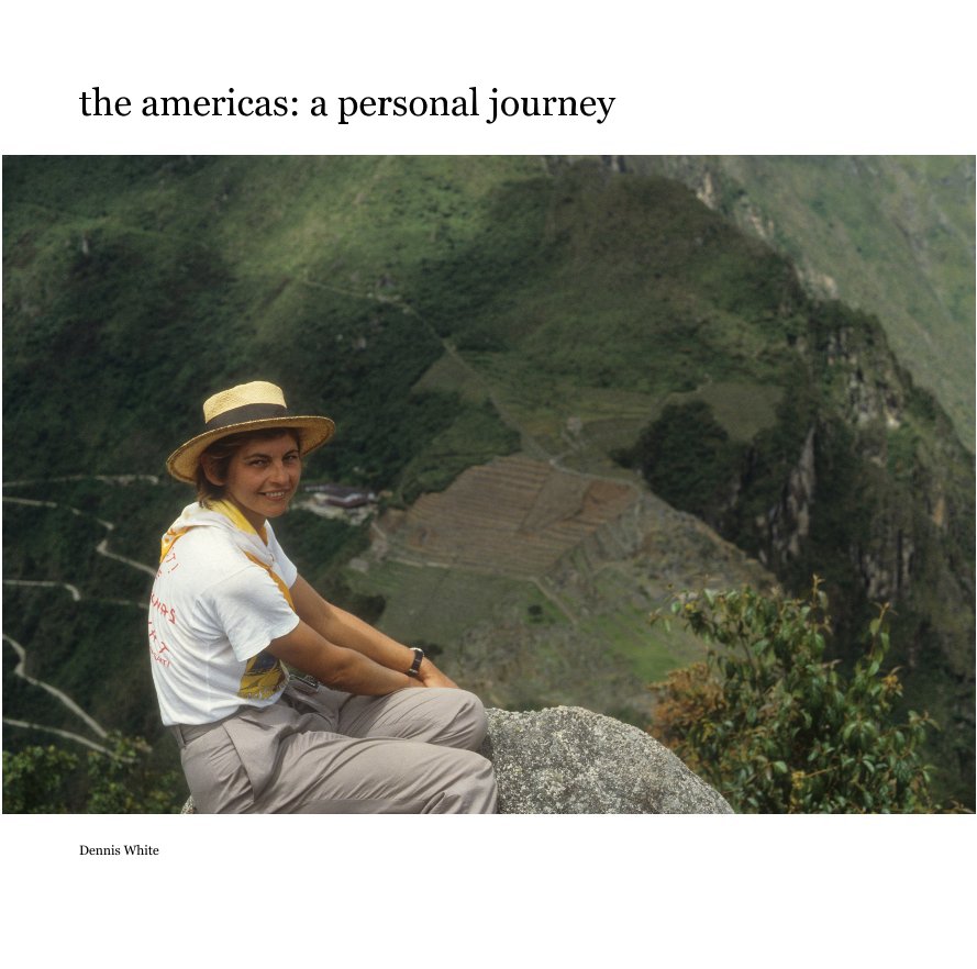 Ver the americas: a personal journey por Dennis White