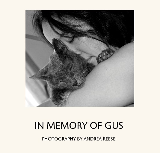 View IN MEMORY OF GUS by PHOTOGRAPHY BY ANDREA REESE