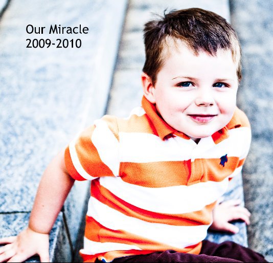 View Our Miracle 2009-2010 by cmcewen