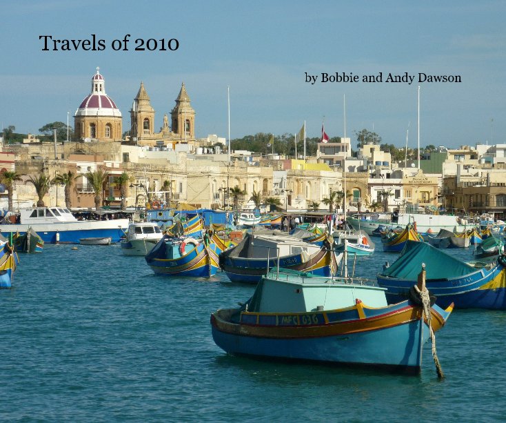 View Travels of 2010 by Bobbie and Andy Dawson