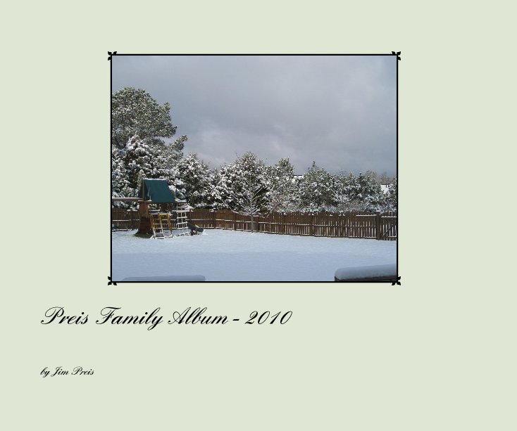 View Preis Family Album - 2010 by Jim Preis