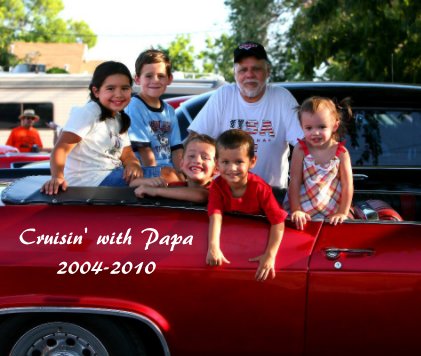 Cruisin' with Papa 2004-2010 book cover