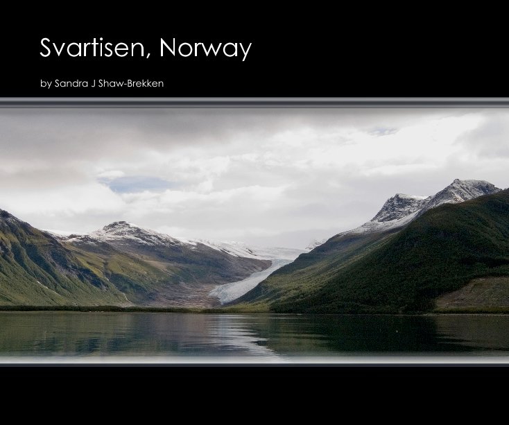 View Svartisen, Norway by Sandra J Shaw-Brekken