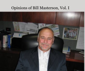 Opinions of Bill Masterson, Vol. I book cover