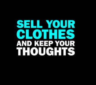 Sell Your Clothes and Keep Your Thoughts book cover