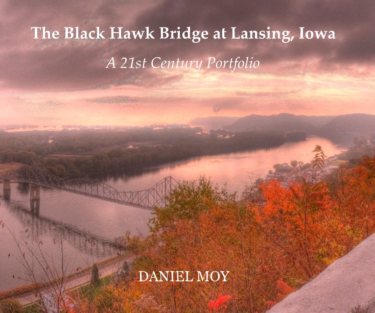 View The Black Hawk Bridge at Lansing, Iowa by DANIEL MOY