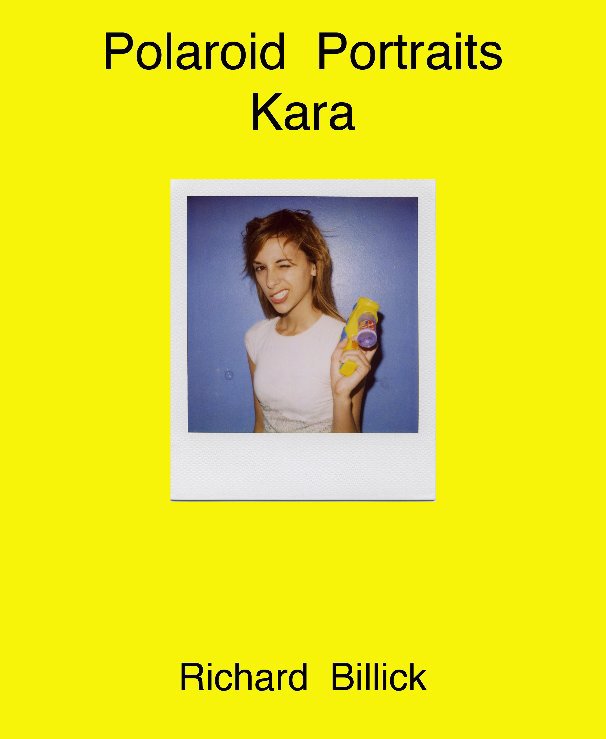 Ver Polaroid Portraits Kara por Richard Billick